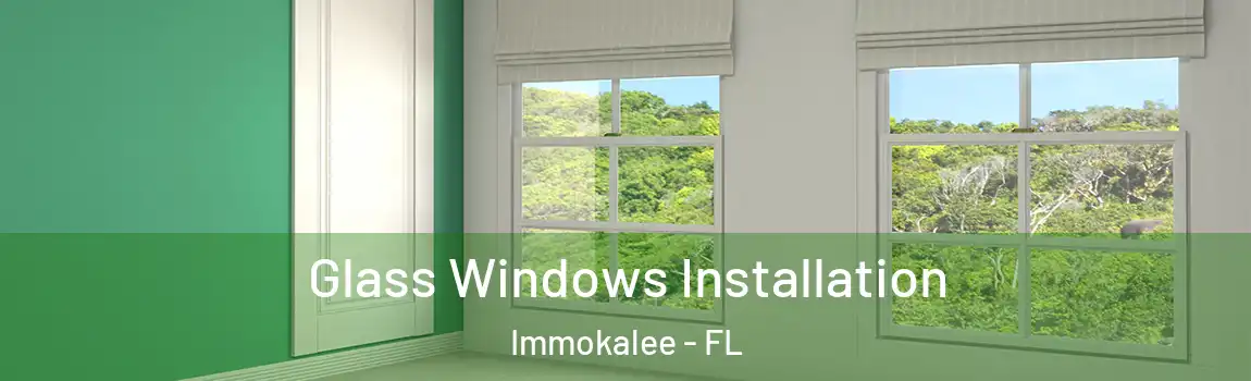  Glass Windows Installation Immokalee - FL