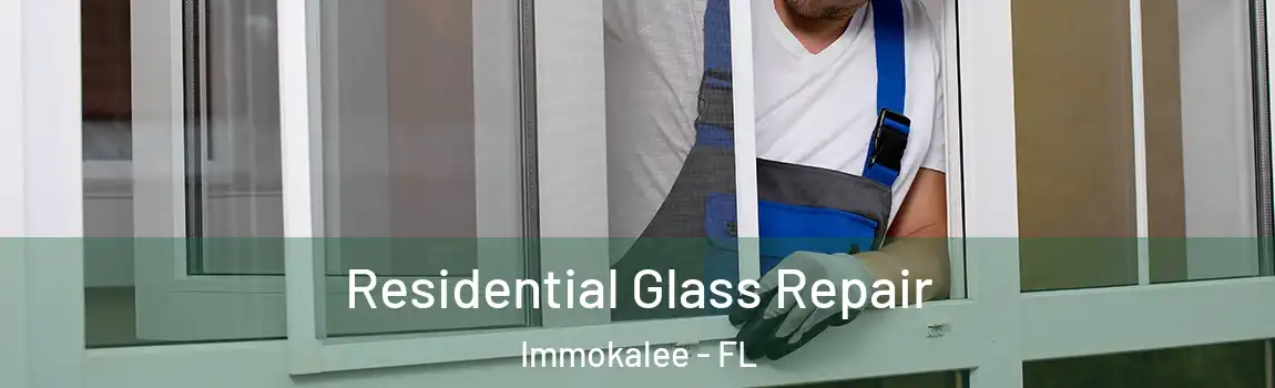  Residential Glass Repair Immokalee - FL